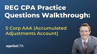 REG CPA Practice Questions S Corporation AAA [upl. by Dudden]