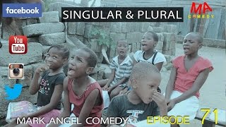 SINGULAR AND PLURAL Mark Angel Comedy Episode 71 [upl. by Isnam183]