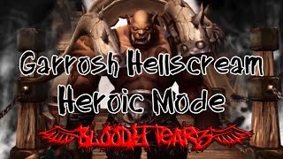 Garrosh Hellscream Heroic by Bloody Tearz [upl. by Mojgan]