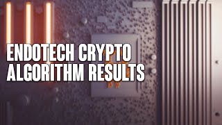 EndoTech Crypto Algorithm Results [upl. by Repsag]