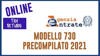 MODELLO 730 PRECOMPILATO 2021  DICHIARAZIONE PRECOMPILATA 730  COMPILAZIONE 730 ONLINE 2021 [upl. by Babs]