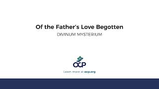 Of the Father’s Love Begotten DIVINUM MYSTERIUM [upl. by Itnuahsa]