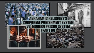 133 ABRAHAMIC RELIGIONS’S CORPOREAL PUNISHMENT SYSTEM VS MODERN PRISON SYSTEM PART IV [upl. by Nilson]