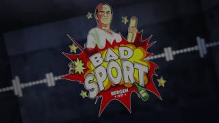 Bad Sport 2017 [upl. by Boylston34]