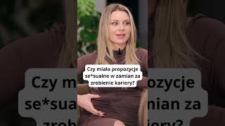 Czy miała propozycje seksualne w zamian za obietnicę kariery [upl. by Rosalind]