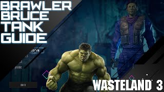 WASTELAND 3  BRAWLER TANK BUILD GUIDE \\ Brawling Build [upl. by Kennith95]