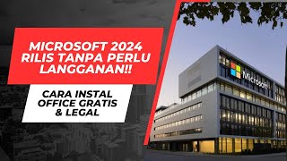 Microsoft Office 2024 Rilis cara instal office 100 gratis amp legal [upl. by Jona402]