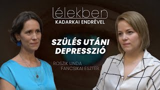 Lélekben  SZÜLÉS UTÁNI DEPRESSZIÓ  Roszik Linda és Fancsikai Eszter Klubrádió [upl. by Yojenitsirk933]