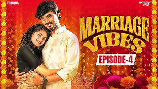 Marriage Vibes  Episode  4  Mini Series  Wirally Tamil  Tamada Media [upl. by Ipoillak]