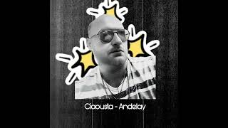 Ciaousta  Andelay [upl. by Kcuhc]