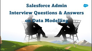 Salesforce Admin Interview Questions and Answers on Data Modelling  Salesforce for beginnersPart 2 [upl. by Vieva949]