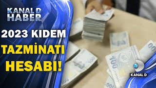 Kıdem tazminatları da arttı İşte 2023 kıdem tazminatı hesabı [upl. by Ennaeed818]