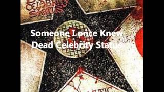 Dead Celebrity StatusSomeone I once Knew [upl. by Werra]