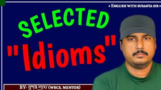 Selected IDIOMS  in Bengali  By Susanta Sir Mentor WBCS EXAM [upl. by Vasyuta]