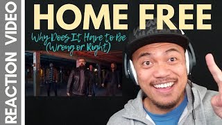 WHY DOES IT HAVE TO BE WRONG or RIGHT by HOME FREE  REACTION vids with Bruddah Sam [upl. by Eniamirt]