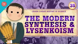 Genetics and The Modern Synthesis Crash Course History of Science 35 [upl. by Yuille]