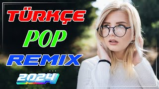 TÜRKÇE POP REMIX ŞARKILAR 2024 💥 Türkçe Pop Hareketli Şarkılar Mix Yeni Çıkan Şarkılar 🔊 [upl. by Sihtnyc175]