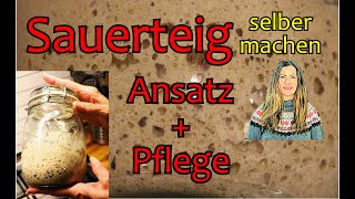 Sauerteig selber machen Ansatz Fütterung  Pflege [upl. by Jeffry]