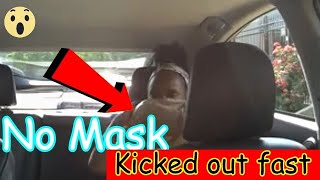 UBER amp LYFT passengers Kicked Out during quarantine because of No Mask [upl. by Agustin713]