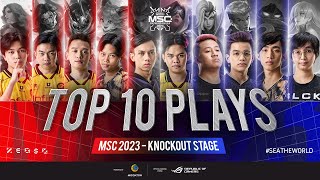 Top 10 Plays of MSC2023 Knockout Stage 🔥  SEATheWorld [upl. by Larimor]