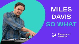 How to play So What by Miles Davis on the piano  Playground Sessions [upl. by Ormond207]