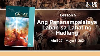 Ang Pananampalataya Laban sa Lahat ng Hadlang Q2L5 Tagalog Sabbath School Lesson 2024 [upl. by Urbannai]