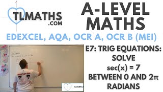 ALevel Maths E751 Trig Equations Solve secx  7 between 0 and 2π radians [upl. by Mohkos]