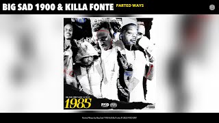 Big Sad 1900 amp Killa Fonte  Parted Ways Official Audio [upl. by Tybi]