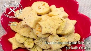 Biscoitos Amanteigados Salgados  Receitas e Dicas  Episódio 14  por Katia Oliveira [upl. by Ahsieyk150]