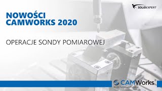 Nowości CAMWorks 2020  Operacje sondy pomiarowej [upl. by Amar495]