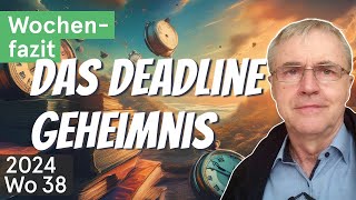 WochenFazit  Das Deadline Geheimnis 2024Wo38 [upl. by Akamaozu]