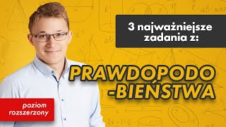 Prawdopodobieństwo p rozszerzony 3 najważniejsze zadania z 10 [upl. by Faus]