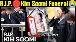 RIP Kim SOOMI 😭 Korean Actress Kim Soomi Deth Funeral 💔 Korean Actress Kim Soomi Latest Update [upl. by Ijuy]