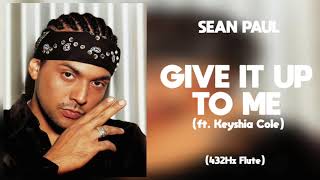 Sean Paul  Give It Up To Me ft Keyshia Cole 432Hz [upl. by Muller161]