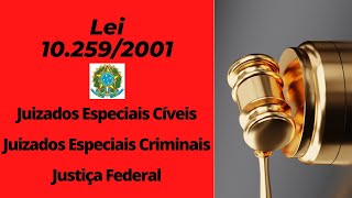 ATUALIZADALei 102592001Dos Juizados Especiais Cíveis e Criminais no âmbito da Justiça Federal [upl. by Annaerda]