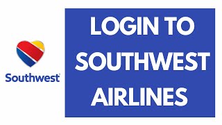 Southwest Airlines Login 2021  southwestcom Login [upl. by Zolly]