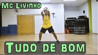 MC Livinho  Tudo de Bom  Coreografia  Prof Brown [upl. by Trinity215]