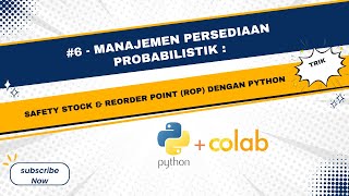 6  MANAJEMEN PERSEDIAAN PROBABILISTIK  SAFETY STOCK amp REORDER POINT ROP DENGAN PYTHON [upl. by Eniamrehc]