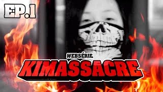 KIMASSACRE  1º Episódio [upl. by Ewart]