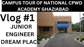 National CPWD Academy Ghaziabad Delhi campus tour motivation dream place for engineers VLOG1 [upl. by Llehsim]