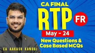 CA Final FR RTP May 24  New Questions amp Case Based MCQs  CA Aakash Kandoi [upl. by Oletha]