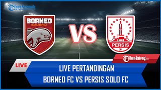 🔴 Live Pertandingan Borneo FC VS Persis Solo FC AI SCORE [upl. by Drolyag231]