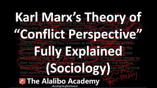 Karl Marxs Theory of quotConflict Perspectivequot  Sociology  The Alalibo Academy [upl. by Kort]