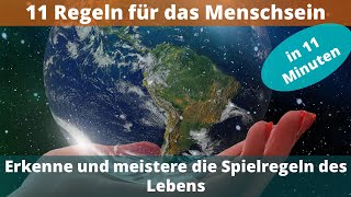 11 Regeln für das Menschsein in 11 Minuten – Die Spielregeln des Lebens erkennen und meistern [upl. by Dyun]