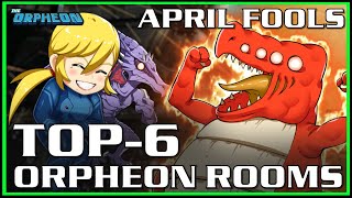 Orpheon Top 6 Rooms  April Fools [upl. by Adnah683]