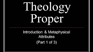 THEOLOGY PROPER PART 1 [upl. by Sterner140]