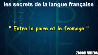 Les Secrets De La Langue Française  Entre la poire et le fromage [upl. by Asselam]