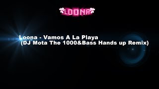 Loona  Vamos A La Playa DJ Mota The 1000ampBass Remix [upl. by Ardnohs889]