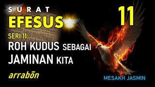 SURAT EFESUS SERI 11 ROH KUDUS SEBAGAI JAMINAN KITA [upl. by Anihc]