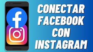 Cómo conectar Facebook con Instagram [upl. by Cutlerr452]